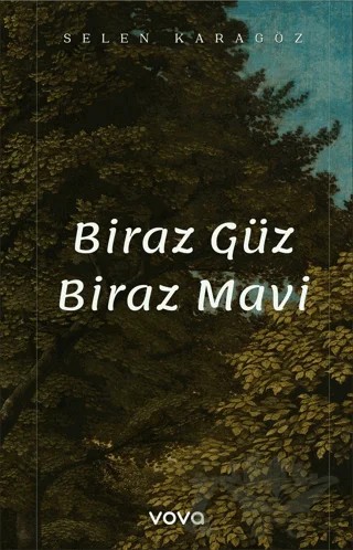Biraz Güz Biraz Mavi – Selen Karagöz – Vova Yayınları kitap kapağı