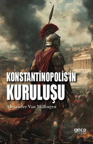 Konstantinopolis'in Kuruluşu – Alexander Van Millingen – Gece Kitaplığı kitap kapağı