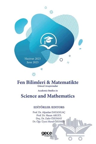 Fen Bilimleri ve Matematikte Güncel Araştırmalar - Academic Studies in Science and Mathematics Haziran 2023 2023 June – Kolektif – Gece Kitaplığı kitap kapağı