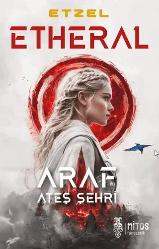 Etheral - Araf Ateş Şehir – Etzel – Mitos Yayınları kitap kapağı