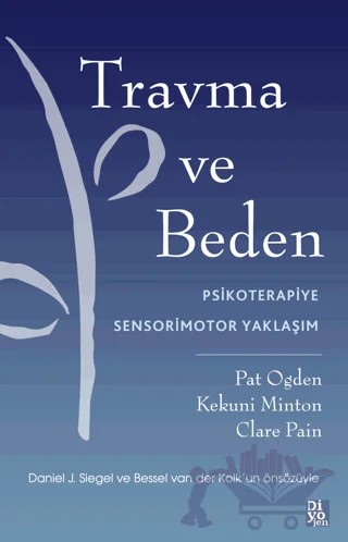 Travma Ve Beden – Clare Pain, Kekuni Minton, Pat Ogden – Diyojen Yayıncılık kitap kapağı