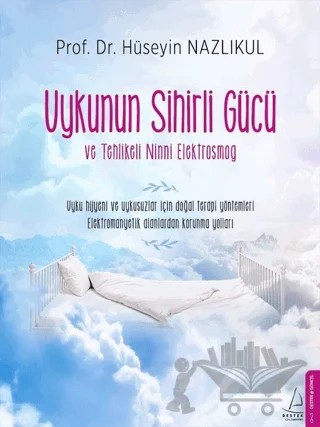 Uykunun Sihirli Gücü ve Tehlikeli Ninni Elektrosmog – Hüseyin Nazlıkul – Destek Yayınları kitap kapağı