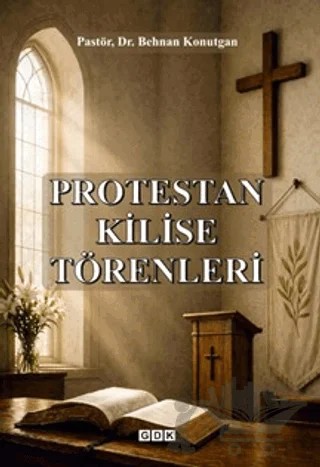 Protestan Kilise Törenleri – Behnan Konutgan – GDK Yayınları kitap kapağı