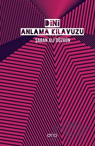 Dini Anlama Kılavuzu – Şaban Ali Düzgün – Otto Yayınları kitap kapağı