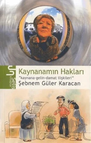 Kaynanamın Hakları Kaynana - Gelin - Damat İlişkileri – Şebnem Güler Karacan – Selis Kitaplar kitap kapağı
