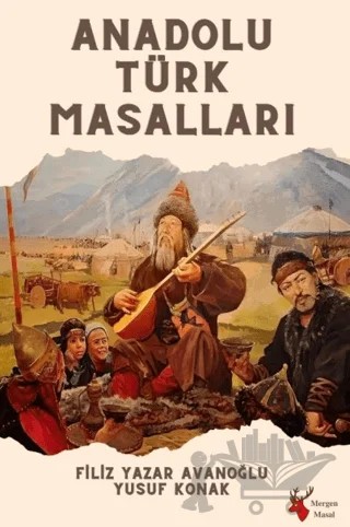 Anadolu Türk Masalları – Yusuf Konak, Filiz Yazar Avanoğlu – Mergen Yayınları kitap kapağı