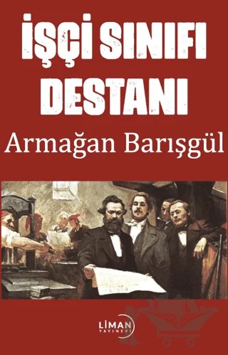 İşçi Sınıfı Destanı – Armağan Barışgül – Liman Yayınevi kitap kapağı