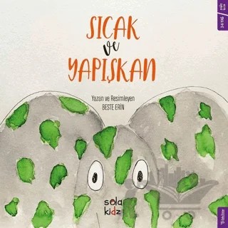 Sıcak ve Yapışkan – Beste Erin – Sola Kidz kitap kapağı