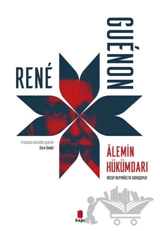 Alemin Hükümdarı – Rene Guenon – Kapı Yayınları kitap kapağı