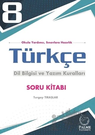 8. Sınıf Türkçe Dil Bilgisi ve Yazım Kuralları Soru Kitabı – Turgay Tıraşlar – Palme Yayınları kitap kapağı