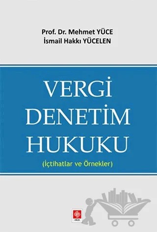 Vergi Denetim Hukuku – İsmail Hakkı Yücelen, Mehmet Yüce – Ekin Basım Yayın kitap kapağı