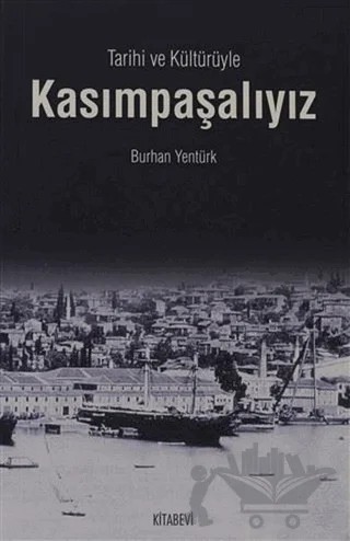 Tarihi ve Kültürüyle Kasımpaşalıyız – Burhan Yentürk – Kitabevi Yayınları kitap kapağı