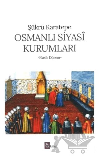 Osmanlı Siyasi Kurumları – Şükrü Karatepe – A Kitap kitap kapağı