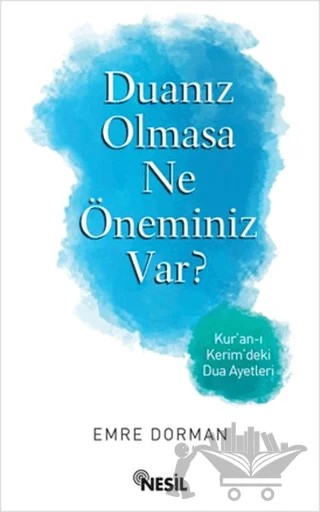Duanız Olmasa Ne Öneminiz Var? – Emre Dorman – Nesil Yayınları kitap kapağı