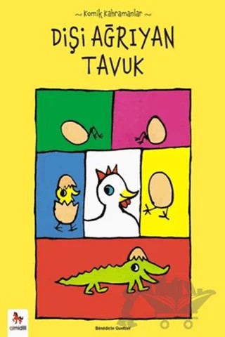 Komik Kahramanlar Serisi : Dişi Ağrıyan Tavuk – Benedicte Guettier – Almidilli kitap kapağı