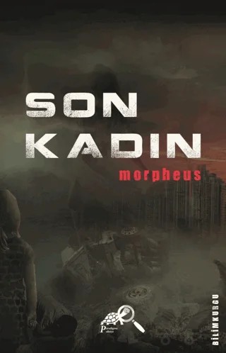 Son Kadın – Morpheus – Paradigma Akademi Yayınları kitap kapağı