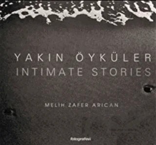 Yakın Öyküler Fotograf Albümü – Melih Zafer Arıcan – Fotoğrafevi Yayınları kitap kapağı