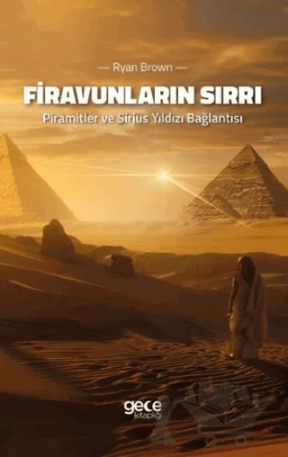 Firavunların Sırrı - Piramitler ve Sirius Yıldızı Bağlantısı – Ryan Brown – Gece Kitaplığı kitap kapağı