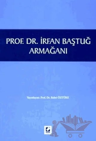 Prof. Dr. İrfan Baştuğ Armağanı – Bahri Öztürk – Seçkin Yayıncılık kitap kapağı