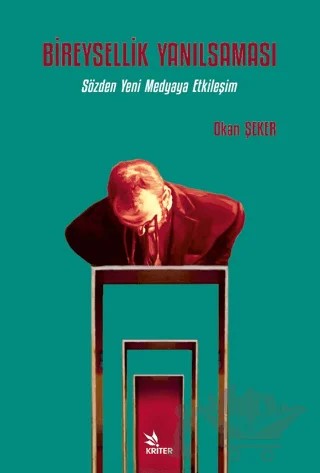 Bireysellik Yanılsaması – Okan Şeker – Kriter Yayınları kitap kapağı
