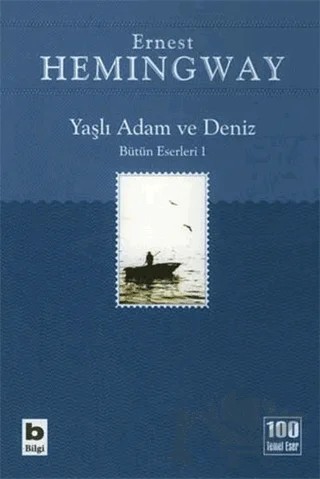 Yaşlı Adam ve Deniz (İhtiyar Balıkçı) – Ernest Hemingway – Bilgi Yayınevi kitap kapağı