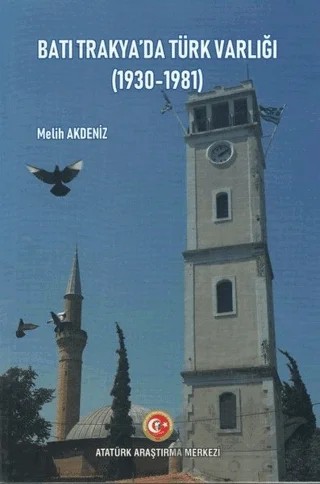 Batı Trakya'da Türk Varlığı (1930-1981) – Melih Akdeniz – Atatürk Araştırma Merkezi kitap kapağı