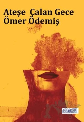 Ateşe Çalan Gece – Ömer Ödemiş – Favori Yayınları kitap kapağı