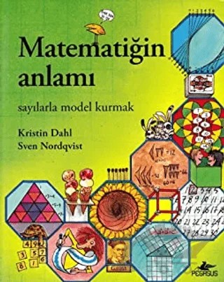 Matematiğin Anlamı: Sayılarla Model Kurmak – Kristin Dahl, Sven Nordqvist – Pegasus Çocuk Yayınları kitap kapağı