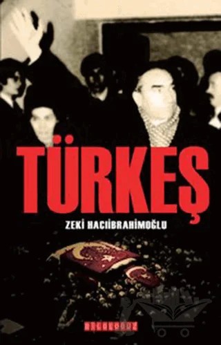 Türkeş – Zeki Hacıibrahimoğlu – Bilgeoğuz Yayınları kitap kapağı