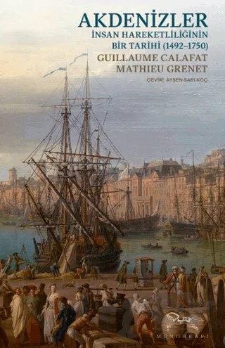 Akdenizler – Guillaume Calafat, Mathieu Grenet – Monografi Yayınları kitap kapağı