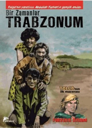 Bir Zamanlar Trabzonum - Fırtına Adam – Abdullah Turhan – Çizgi Düşler Yayınevi kitap kapağı