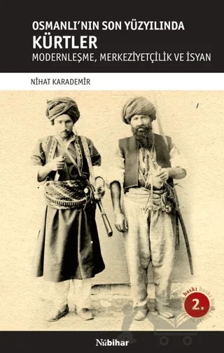 Osmanlı'nın Son Yüzyılında Kürtler – Nihat Karademir – Nubihar Yayınları kitap kapağı