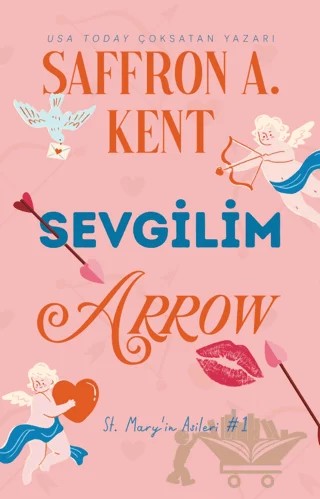 Sevgilim Arrow – Saffron A. Kent – Lapis Kitap kitap kapağı