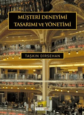 Müşteri Deneyimi Tasarımı ve Yönetimi – Taşkın Dirsehan – Hiperlink Yayınları kitap kapağı