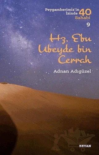 Hz. Ebu Ubeyde bin Cerrah - Peygamberimiz'in İzinde 40 Sahabi/9 – Adnan Adıgüzel – Beyan Yayınları kitap kapağı