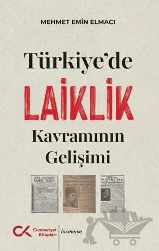 Türkiye'de Laiklik Kavramının Gelişimi – Mehmet Emin Elmacı – Cumhuriyet Kitapları kitap kapağı