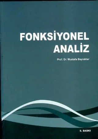 Fonksiyonel Analiz – Mustafa Bayraktar – Yazarın Kendi Yayını / Mustafa Bayraktar kitap kapağı