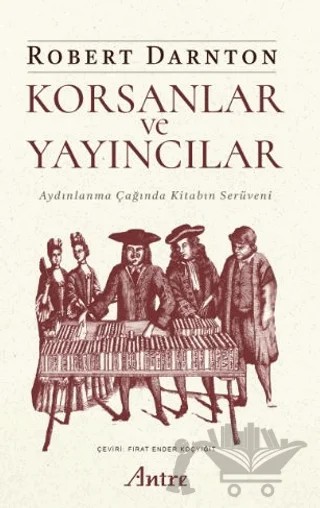 Korsanlar ve Yayıncılar – Robert Darnton – Antre Kitap kitap kapağı