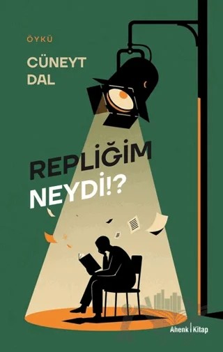 Repliğim Neydi!? – Cüneyt Dal – Ahenk Kitap kitap kapağı