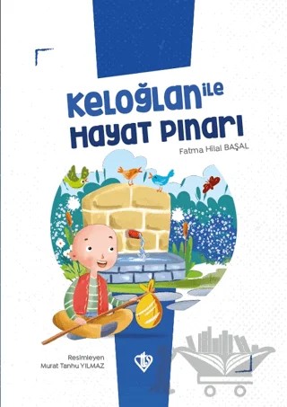 Keloğlan İle Hayat Pınarı – Fatma Hilal Başal – Türkiye Diyanet Vakfı Yayınları kitap kapağı