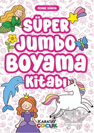 Süper Jumbo Boyama Kitabı - Pembe Dünya – Kolektif – Karatay Çocuk kitap kapağı