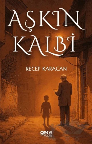 Aşkın Kalbi – Recep Karacan – Gece Kitaplığı kitap kapağı