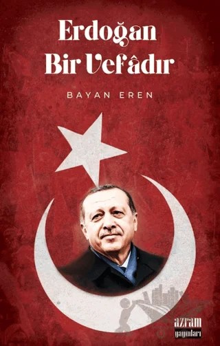 Erdoğan Bir Vefadır – Bayan Eren – Azram Yayınları kitap kapağı