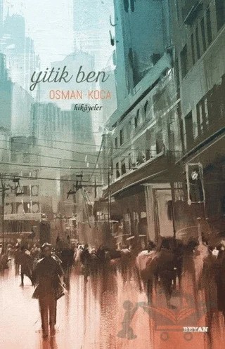 Yitik Ben – Osman Koca – Beyan Yayınları kitap kapağı