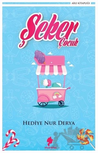 Şeker Çocuk – Hediye Nur Derya – Morena Yayınevi kitap kapağı