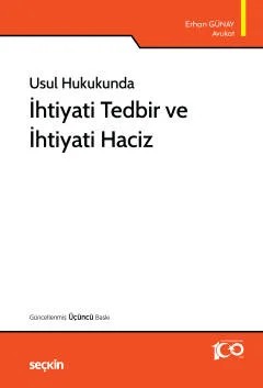 Usul Hukukundaİhtiyati Tedbir ve İhtiyati Haciz – Erhan Günay – Seçkin Yayıncılık kitap kapağı