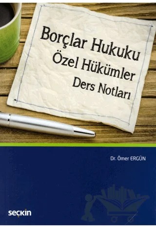 Borçlar Hukuku Özel Hükümler Ders Notları – Ömer Ergün – Seçkin Yayıncılık kitap kapağı