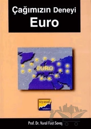 Çağımızın Deneyi Euro – Vural Fuat Savaş – Siyasal Kitabevi kitap kapağı