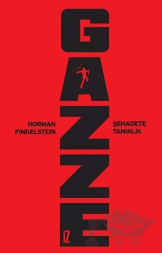 Gazze: Şehadete Tanıklık – Norman G. Finkelstein – İz Yayıncılık kitap kapağı