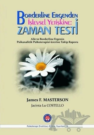 Borderline Ergenden İşlevsel Yetişkine: Zaman Testi – James F. Masterson – Psikoterapi Enstitüsü kitap kapağı